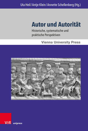 Autor und Autorität von Adam,  Gottfried, Breu,  Clarissa, Bünker,  Michael, Danz,  Christian, Engemann,  Wilfried, Grohmann,  Marianne, Hackl,  Michael, Heil,  Uta, Heine,  Susanne, Klein,  Antje, Körtner,  Ulrich H. J., Leistner,  Patrick, Lindemann,  Andreas, Löhr,  Hermut, Scheiwiller,  Thomas, Schellenberg,  Annette, Schumann,  Friedrich, Schwarz,  Karl W., Trauner,  Karl-Reinhart