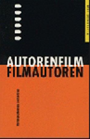 Autorenfilm – Filmautoren von D'Amico,  Suso C, Ernst,  Gustav, Iosseliani,  Otar, Leacock,  Richard, Leigh,  Mike, Mihic,  Gordan