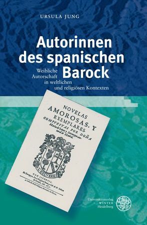 Autorinnen des spanischen Barock von Jung,  Ursula