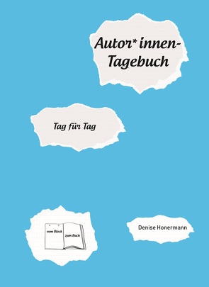 Autor*innen-Tagebuch von Honermann,  Denise