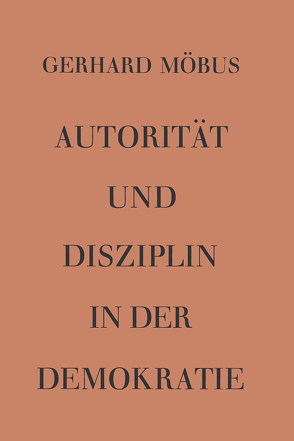 Autorität und Disziplin in der Demokratie von Möbus,  Gerhard