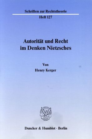 Autorität und Recht im Denken Nietzsches. von Kerger,  Henry