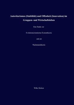 Autoritarismus (Stabilität) und Offenheit (Innovation) im Gruppen- und Wirtschaftsleben von Sticken,  Wilko