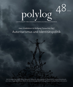 Autoritarismus und Identitätspolitik von Adam,  Jens, Appadurai,  Arjun, Bauer,  Leonhard, Gniadzdowski,  Andrzej, Höllwerth,  Alexander, Oyowe,  Oritsegbubemi Anthony, Randeria,  Shalini, Roetz,  Heiner, Schelkshorn,  Hans, Sciuto,  Cinzia, Shorny,  Michael, Steinhauer,  Hagen, Tomaschitz,  Wolfgang