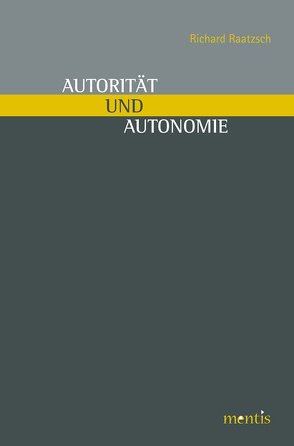 Autorität und Autonomie von Raatzsch,  Richard