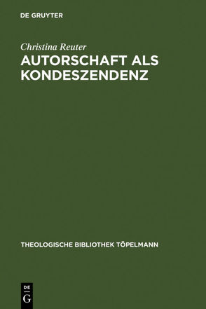 Autorschaft als Kondeszendenz von Reuter,  Christina