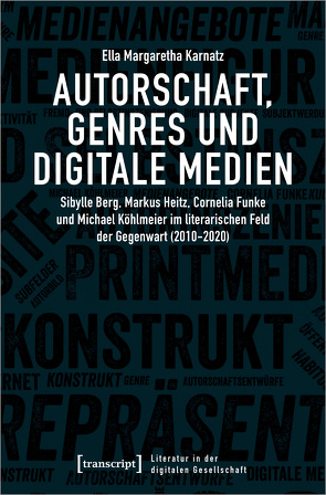 Autorschaft, Genres und digitale Medien von Karnatz,  Ella Margaretha