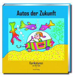 Autos der Zukunft von Gravel,  Patrik, Kats,  Alex