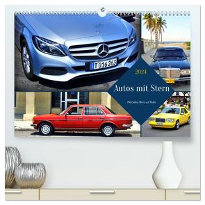 Autos mit Stern – Mercedes-Benz auf Kuba (hochwertiger Premium Wandkalender 2024 DIN A2 quer), Kunstdruck in Hochglanz von von Loewis of Menar,  Henning