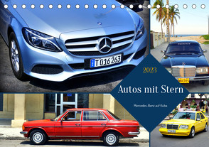 Autos mit Stern – Mercedes-Benz auf Kuba (Tischkalender 2023 DIN A5 quer) von von Loewis of Menar,  Henning