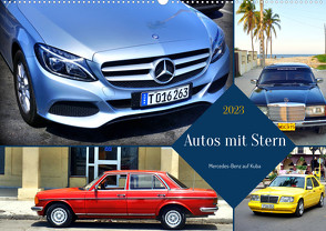 Autos mit Stern – Mercedes-Benz auf Kuba (Wandkalender 2023 DIN A2 quer) von von Loewis of Menar,  Henning