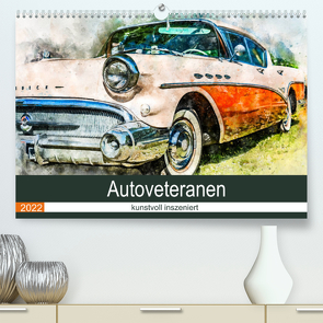 Autoveteranen – kunstvoll inszeniert (Premium, hochwertiger DIN A2 Wandkalender 2022, Kunstdruck in Hochglanz) von und André Teßen,  Sonja