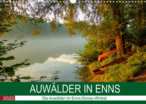 Auwälder bei EnnsAT-Version (Wandkalender 2022 DIN A3 quer) von Simlinger,  Wolfgang