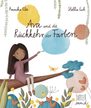 Ava und die Rückkehr der Farben von Eich,  Stella, Klee,  Annika