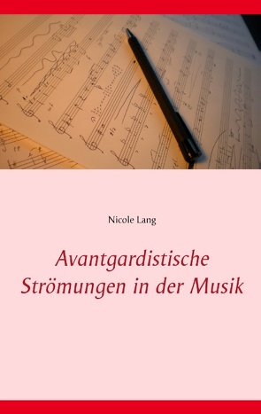 Avantgardistische Strömungen in der Musik von Lang,  Nicole