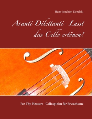 Avanti Dilettanti- Lasst das Cello ertönen! von Dezelski,  Hans-Joachim