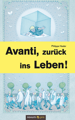 Avanti, zurück ins Leben! von Hasler,  Philippe