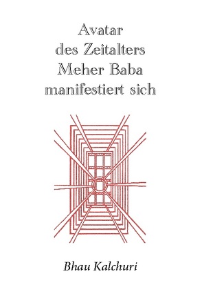 Avatar des Zeitalters Meher Baba manifestiert sich von Bhau,  Kalchuri, Lange,  Dieter, Lange,  Ursula