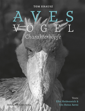 Aves | Vögel. Charakterköpfe von Aerni,  Urs Heinz, Heidenreich,  Elke, Krausz,  Tom