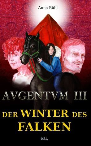 AVGENTVM / AVGENTVM III. Der Winter des Falken von Bühl,  Anna