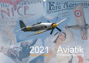 Aviatik Photocomposing 2021 (Wandkalender 2021 DIN A2 quer) von J. Koller,  Alois