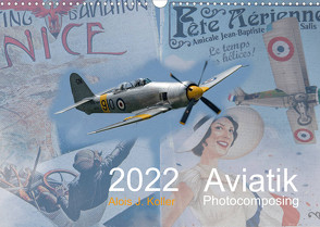 Aviatik Photocomposing 2022 (Wandkalender 2022 DIN A3 quer) von J. Koller,  Alois