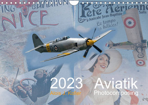 Aviatik Photocomposing 2023 (Wandkalender 2023 DIN A4 quer) von J. Koller,  Alois