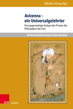 Avicenna – ein Universalgelehrter von Alper,  Ömer Mahir, Günes,  Merdan, Janssens,  Jules, Kaya,  Mehmet Cüneyt, Mayer,  Johannes G., McGinnis,  Jon, Niedenthal,  Tobias, Öksüzoglu,  Antonia, Quintern,  Detlev, Schaub,  Sandra, Türker,  Ömer, Ucar,  Bülent