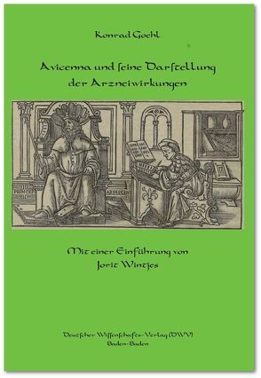 Avicenna und seine Darstellung der Arzneiwirkungen von Goehl,  Konrad, Wintjes,  Jorit