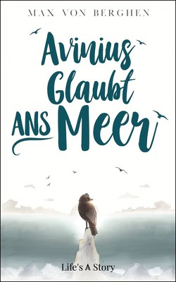 Avinius glaubt ans Meer von Berghen,  Max T.