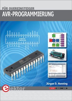 AVR-Programmierung für Quereinsteiger von Henning,  Jürgen D.