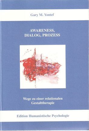 Awareness, Dialog, Prozess von Heimannsberg,  Barbara, Yontef,  Gary M