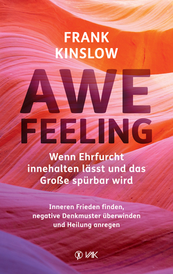 Awefeeling – Wenn Ehrfurcht innehalten lässt und das Große spürbar wird von Brandt,  Beate, Kinslow,  Frank