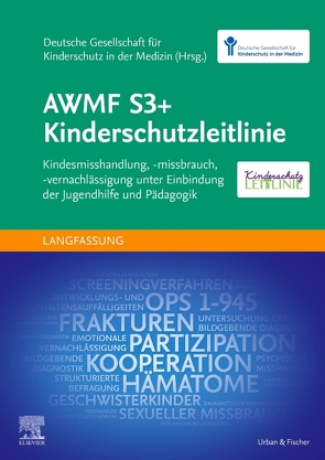 AWMF S3+ Kinderschutzleitlinie von Deutsche Gesellschaft für Kinderschutz