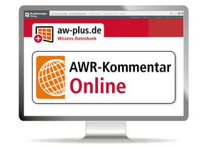 AWR-Kommentar Online von Beutel,  Holger, Burkert-Basler,  Gabriela, Dahme,  Gudrun, Epping,  Volker, Gramlich,  Ludwig, Kampf,  Hans-Joachim, Kollmann,  Katharina, Loheit,  Stephan, Mankowski,  Peter, Morweiser,  Stephan, Mrozek,  Marius, Ovie,  Talke, Pietsch,  Georg, Pottmeyer,  Klaus, Ricke,  Klaus-Peter, Rogmann,  Achim, Simonsen,  Olaf, Vischer,  Simon, Weerth,  Carsten, Wolffgang,  Hans-Michael