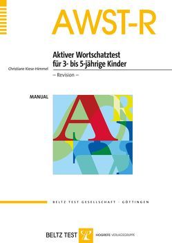 AWST-R – Aktiver Wortschatztest für 3- bis 5-jährige Kinder von Kiese-Himmel,  Christiane