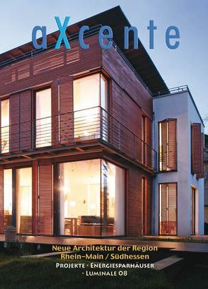 aXcente – Neue Architektur der Region Rhein-Main /Südhessen