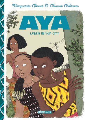 Aya: Leben in Yop City von Abouet,  Marguerite, Oubrerie,  Clément, Pröfrock,  Ulrich