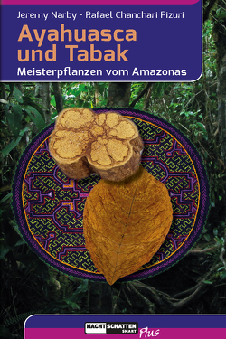 Ayahuasca und Tabak von Chanchari Pizuri,  Rafael, Narby,  Jeremy