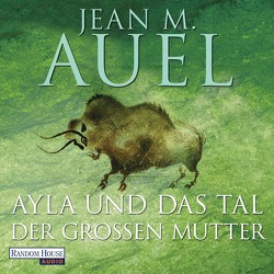 Ayla und das Tal der großen Mutter von Auel,  Jean M., Hosfeld,  Elke, Meier,  Hildegard, Wellmann,  Hans-Heinrich, Wiemken,  Christel