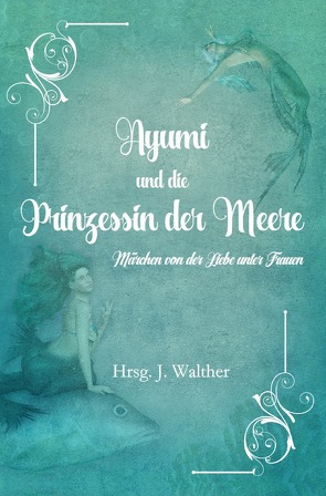 Ayumi und die Prinzessin der Meere von Walther,  J.