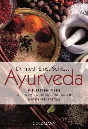 Ayurveda: Die besten Tipps von Schrott,  Ernst