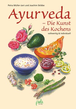 Ayurveda – Die Kunst des Kochens von Mints,  Tatiana, Müller-Jani,  Petra, Skibbe,  Joachim