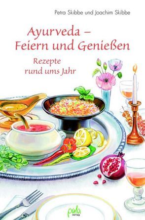 Ayurveda – Feiern und Genießen von Mints,  Tatiana, Skibbe,  Joachim, Skibbe,  Petra