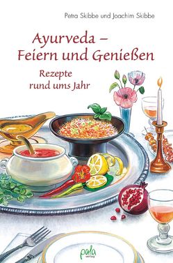 Ayurveda – Feiern und Genießen von Mints,  Tatiana, Skibbe,  Joachim, Skibbe,  Petra