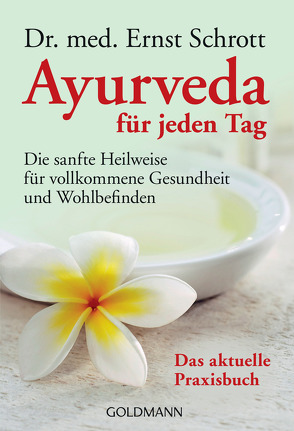 Ayurveda für jeden Tag von Schrott,  Ernst