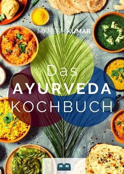 Ayurveda Kochbuch von Kumar,  Mahesh