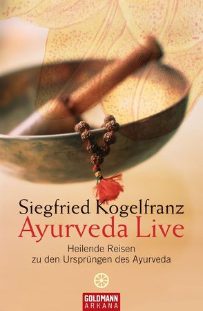 Ayurveda Live von Kogelfranz,  Siegfried