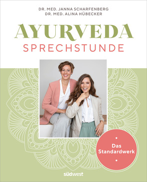 Ayurveda-Sprechstunde von Hübecker,  Alina, Scharfenberg,  Janna