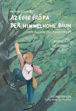 Az égig érő fa – Der himmelhohe Baum von Sänger,  Astrid